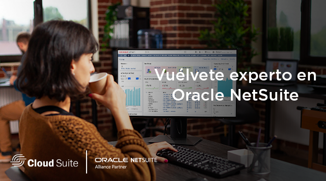 Cloud Suite - Vuélvete experto en Oracle Netsuite (1)
