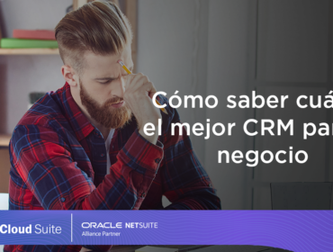 Cómo saber cuál es el mejor CRM para mi negocio