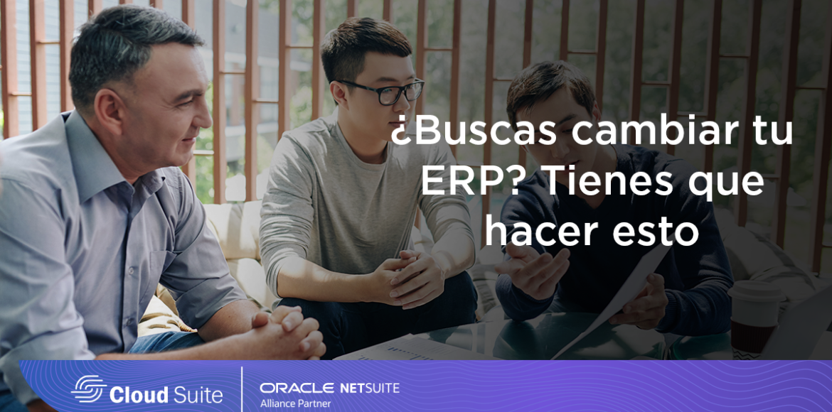 Buscas cambiar tu ERP Tienes que hacer esto copia