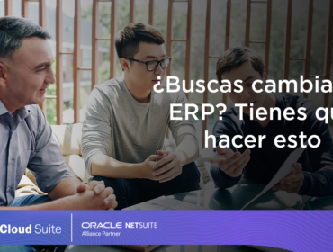 Buscas cambiar tu ERP Tienes que hacer esto copia